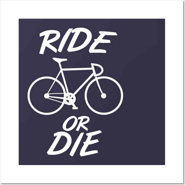 Ride or die cycling Wall Art by PaletteDesigns